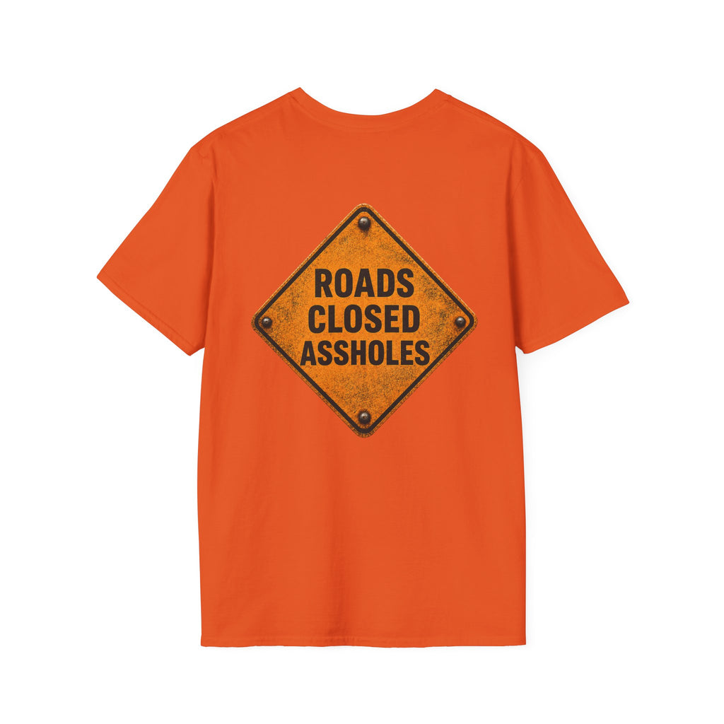 Funny Road Crew T-Shirt | Roads Closed Assholes | Public Works Apparel