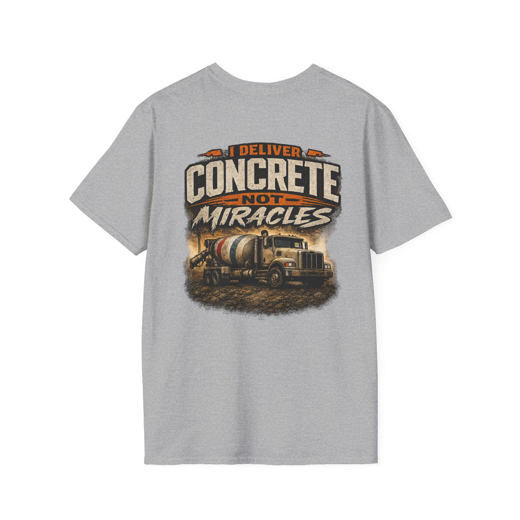 I Deliver Concrete Not Miracles T-Shirt | Funny Concrete Driver Shirt | Ready Mix Truck Driver Tee