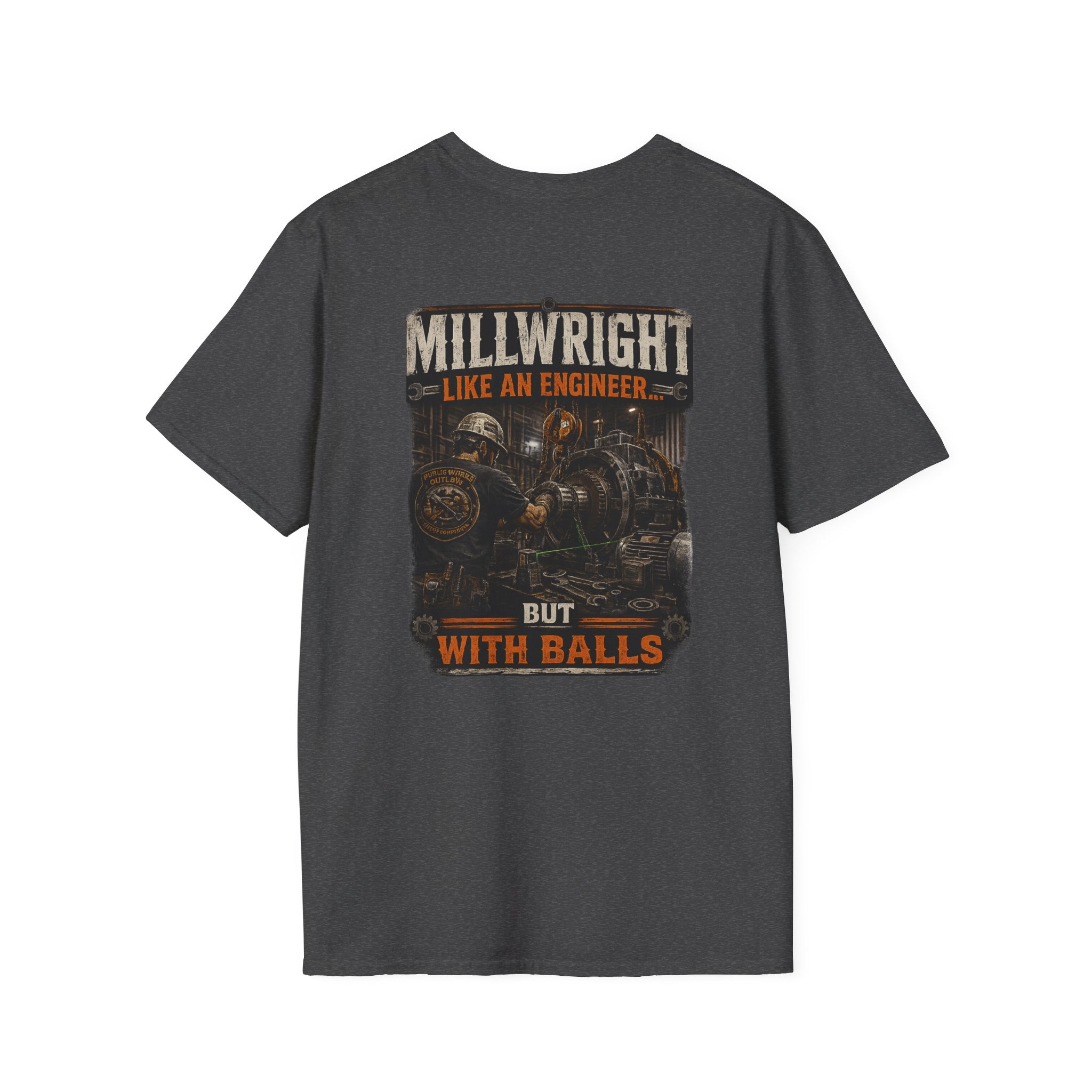 Millwright- Like an Engineer... But With Balls | Funny Millwright T-Shirt | Public Works Outlaw