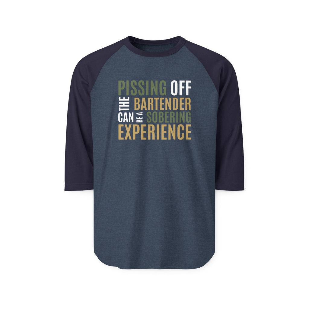 Pissing Off the Bartender Can Be a Sobering Experience Raglan Shirt | Funny Bartender Baseball Tee | Tultex 245 Unisex 3/4 Sleeve | Green & Tan Design