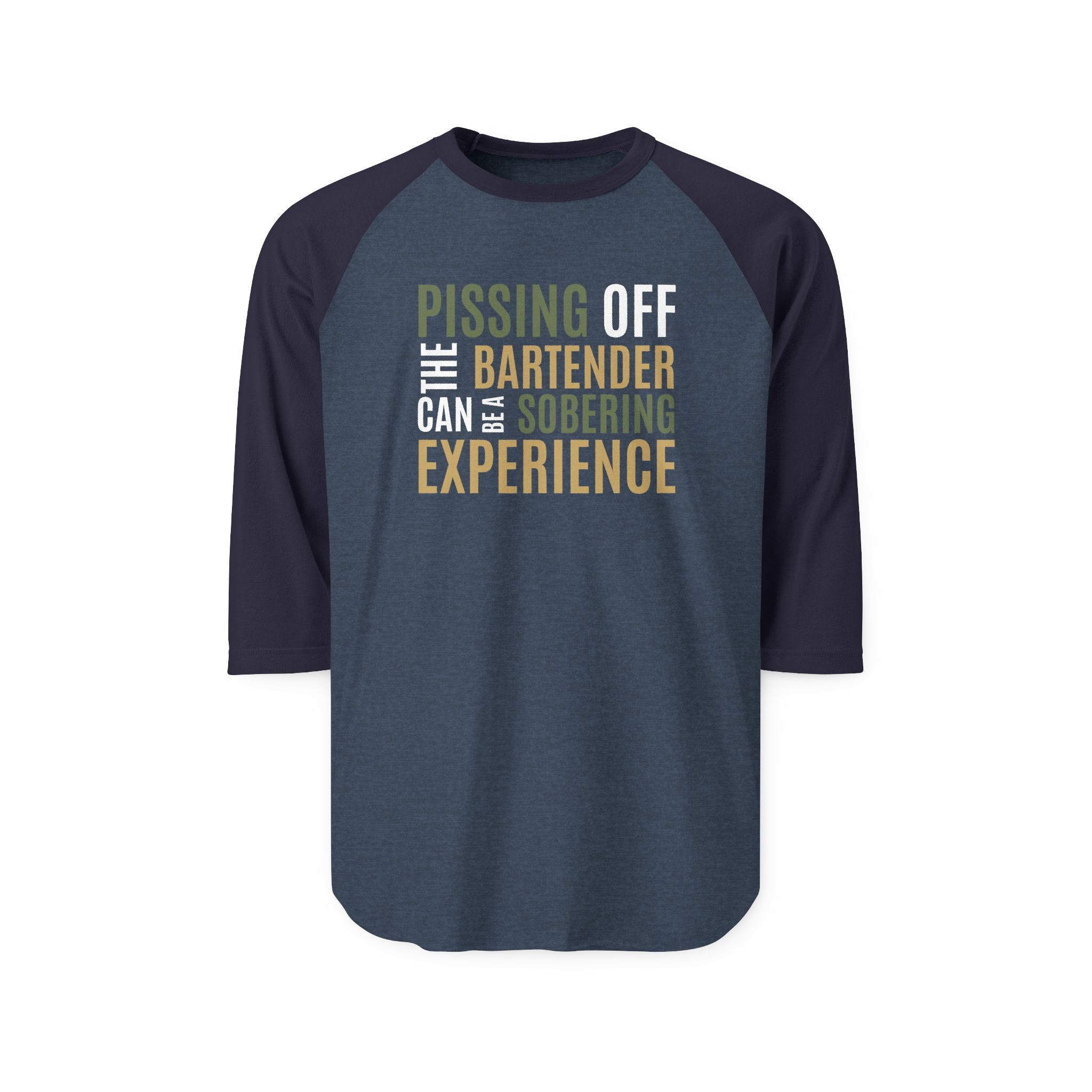 Pissing Off the Bartender Can Be a Sobering Experience Raglan Shirt | Funny Bartender Baseball Tee | Tultex 245 Unisex 3/4 Sleeve | Green & Tan Design