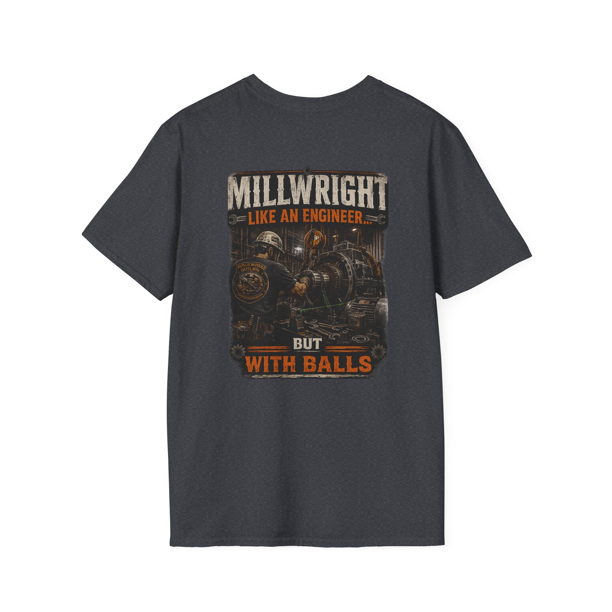 Millwright- Like an Engineer... But With Balls | Funny Millwright T-Shirt | Public Works Outlaw