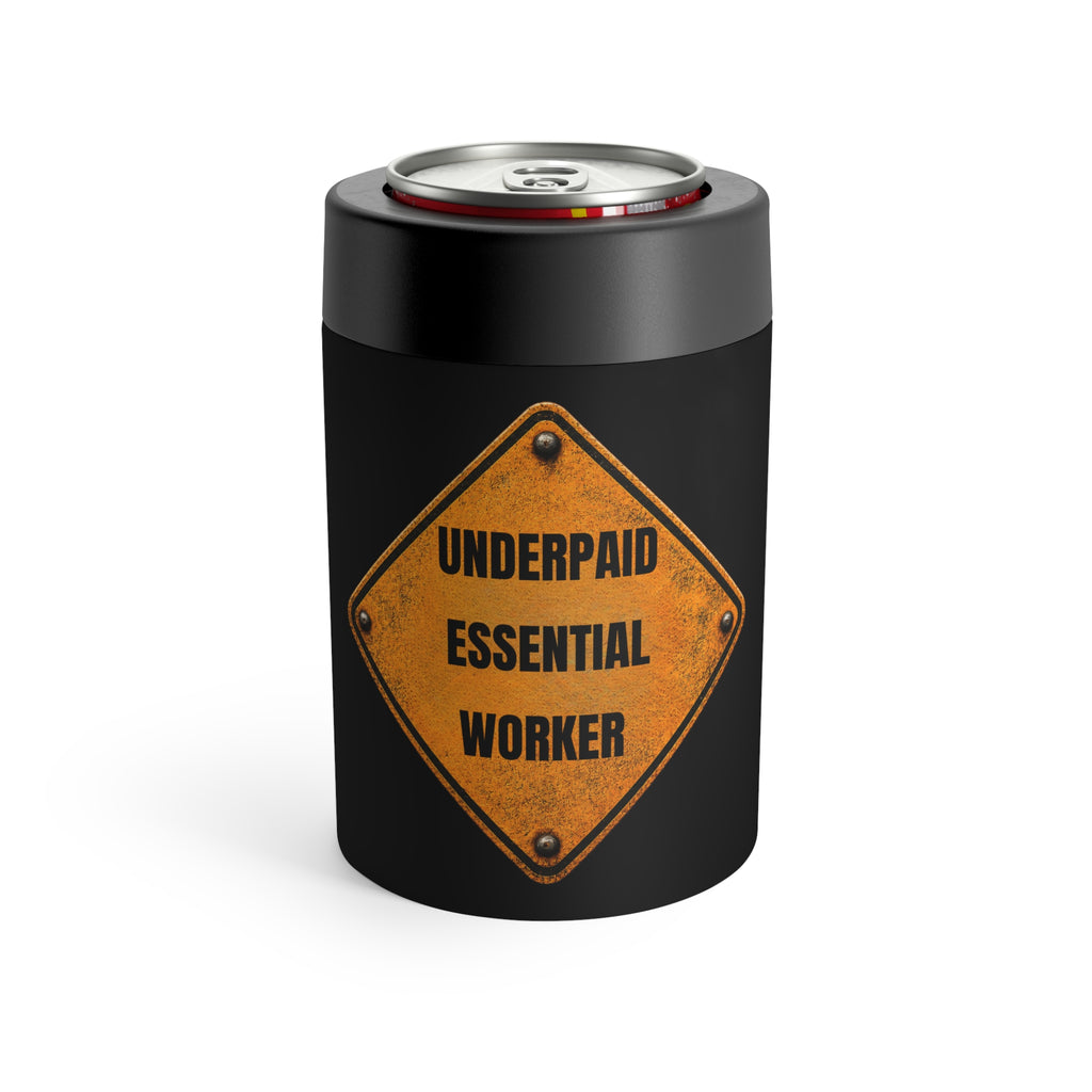 Underpaid Essential Worker Stainless Steel Can Holder – Funny Blue-Collar Drink Insulator