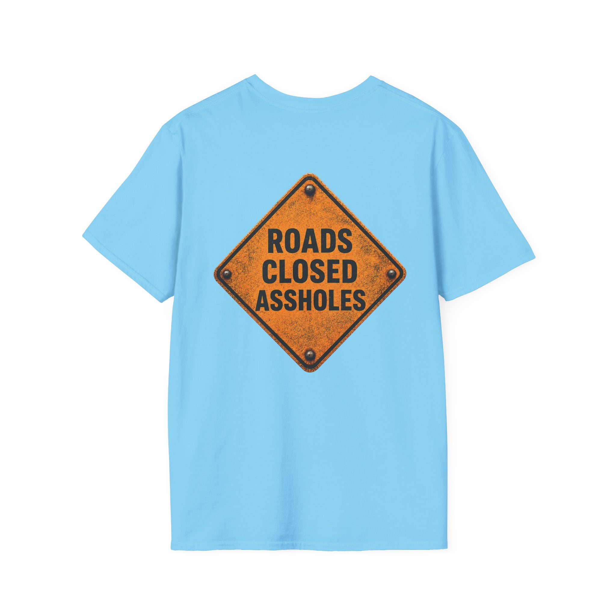 Funny Road Crew T-Shirt | Roads Closed Assholes | Public Works Apparel