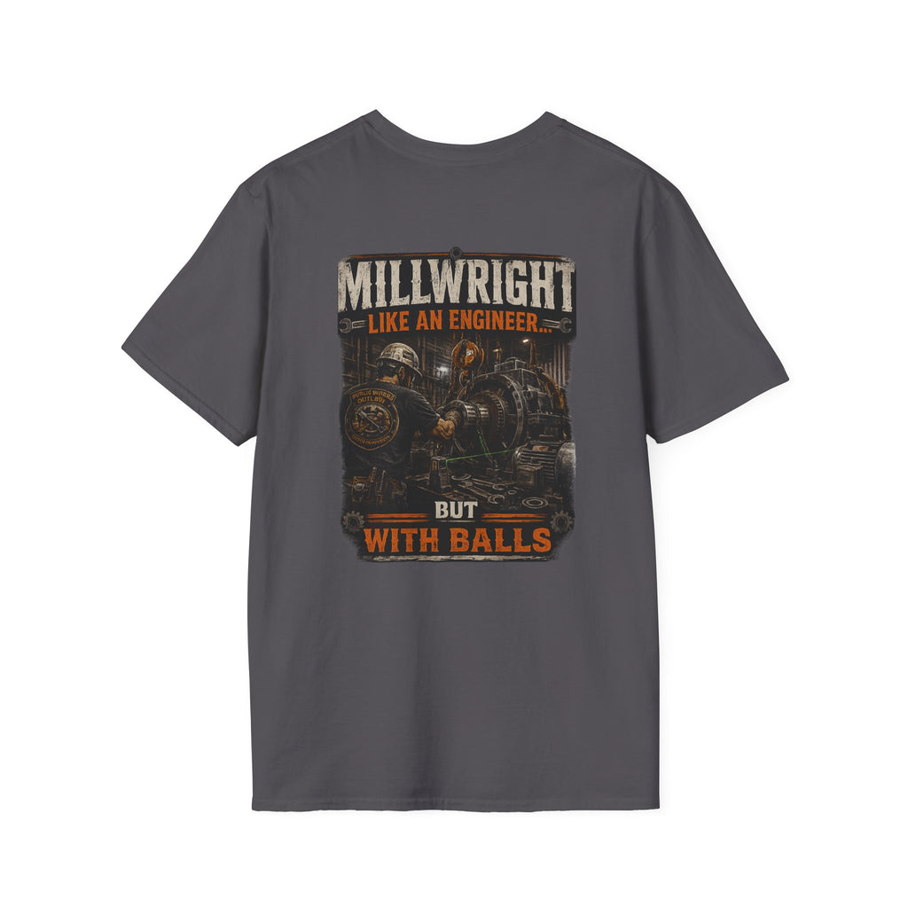 Millwright- Like an Engineer... But With Balls | Funny Millwright T-Shirt | Public Works Outlaw
