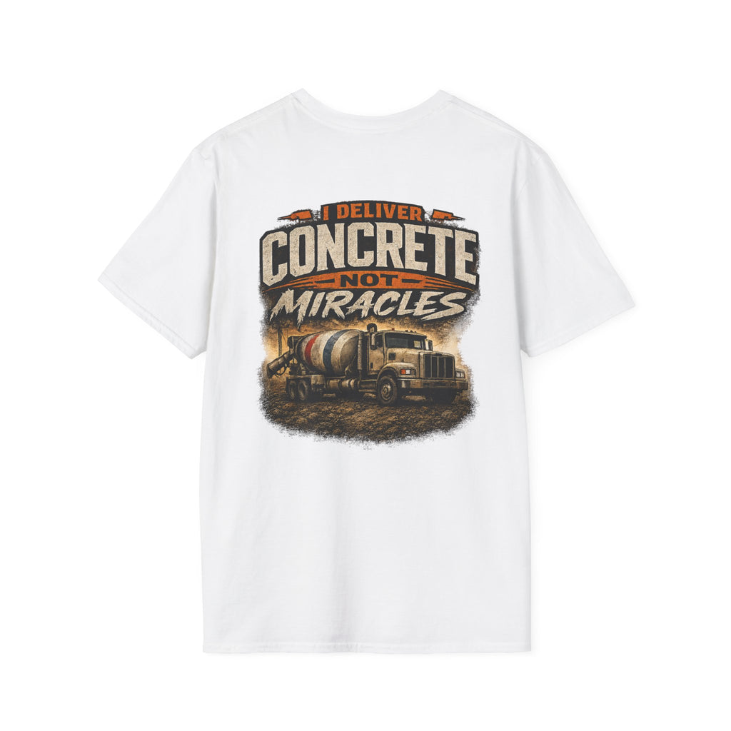 I Deliver Concrete Not Miracles T-Shirt | Funny Concrete Driver Shirt | Ready Mix Truck Driver Tee