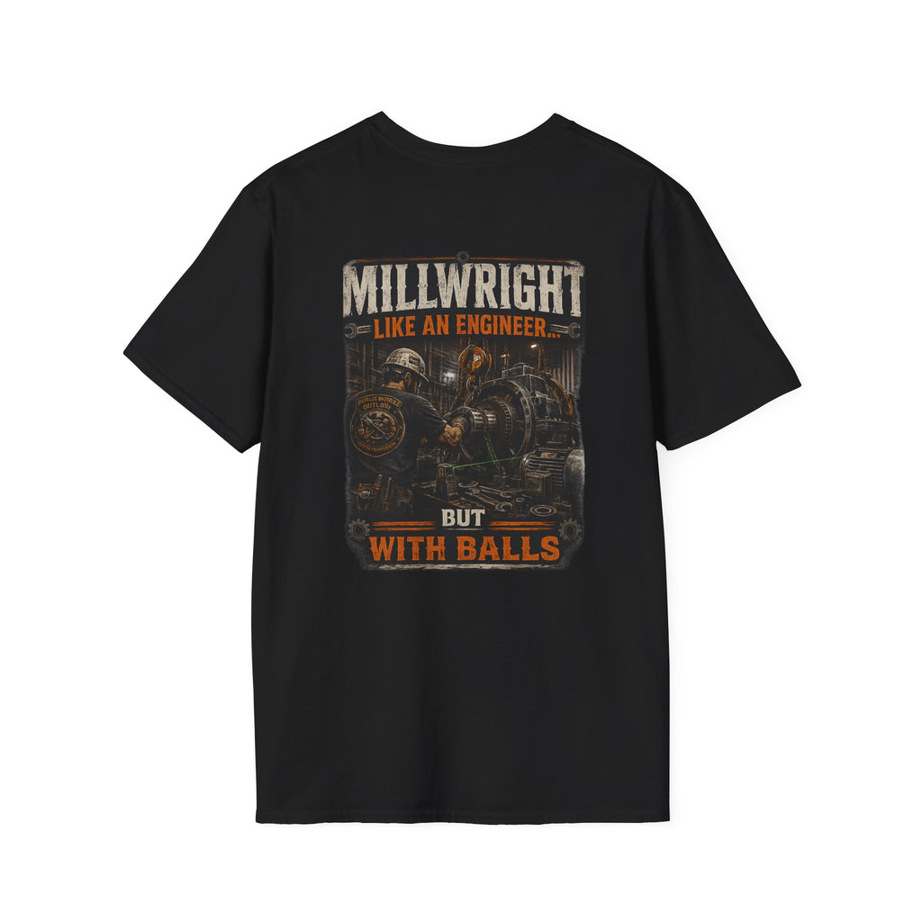 Millwright- Like an Engineer... But With Balls | Funny Millwright T-Shirt | Public Works Outlaw