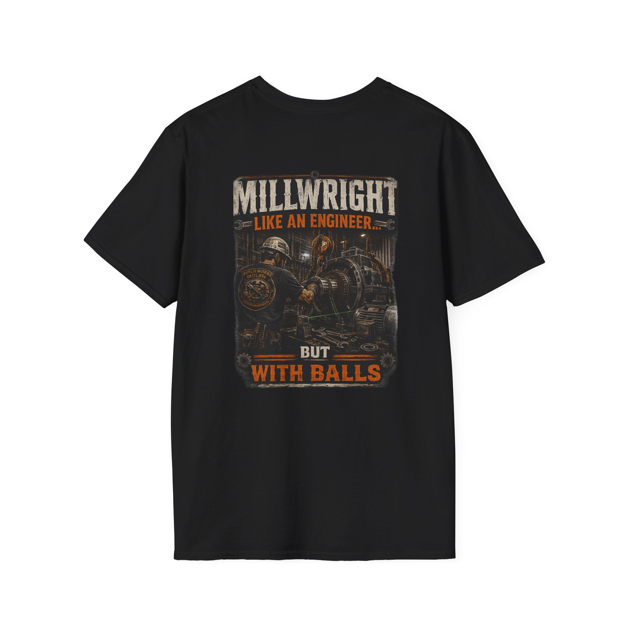 Millwright- Like an Engineer... But With Balls | Funny Millwright T-Shirt | Public Works Outlaw