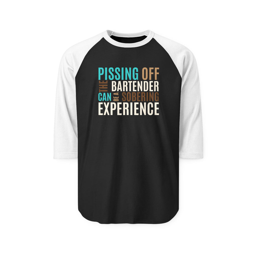 Pissing Off the Bartender Can Be a Sobering Experience | Funny Bartender Raglan Shirt | Tultex 245 Unisex 3/4 Sleeve Baseball Tee | Turquoise & Brown