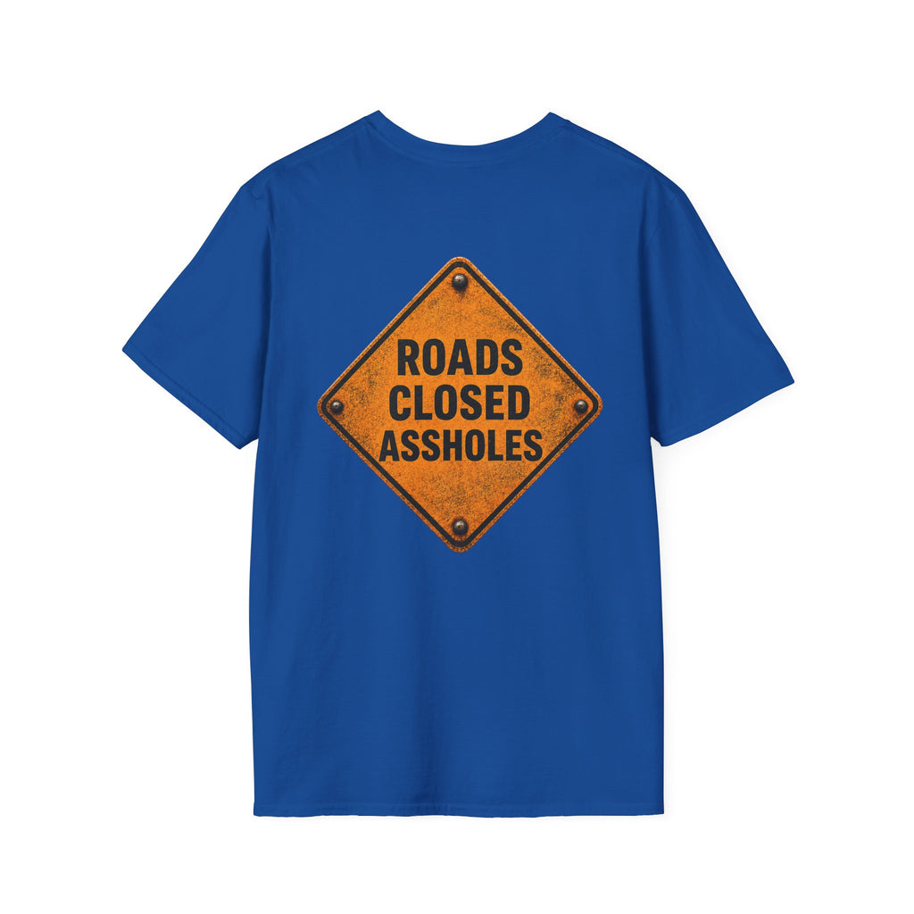 Funny Road Crew T-Shirt | Roads Closed Assholes | Public Works Apparel