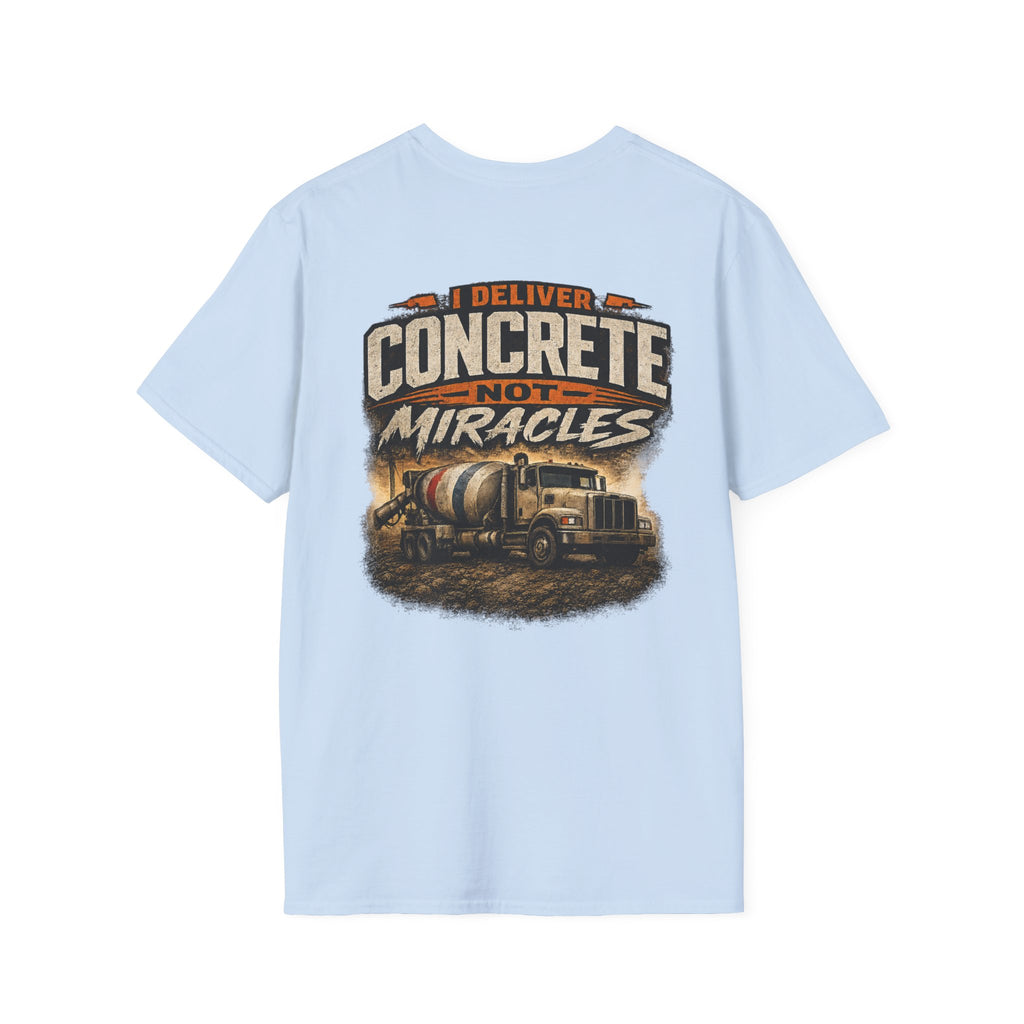 I Deliver Concrete Not Miracles T-Shirt | Funny Concrete Driver Shirt | Ready Mix Truck Driver Tee
