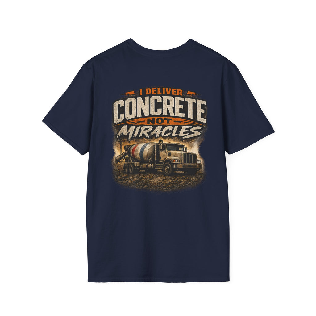 I Deliver Concrete Not Miracles T-Shirt | Funny Concrete Driver Shirt | Ready Mix Truck Driver Tee