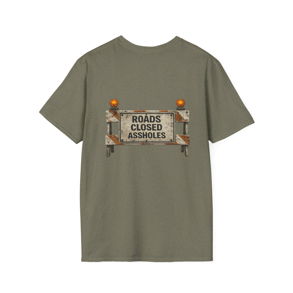 Roads Closed Assholes T-Shirt — Humorous Construction Sign Tee