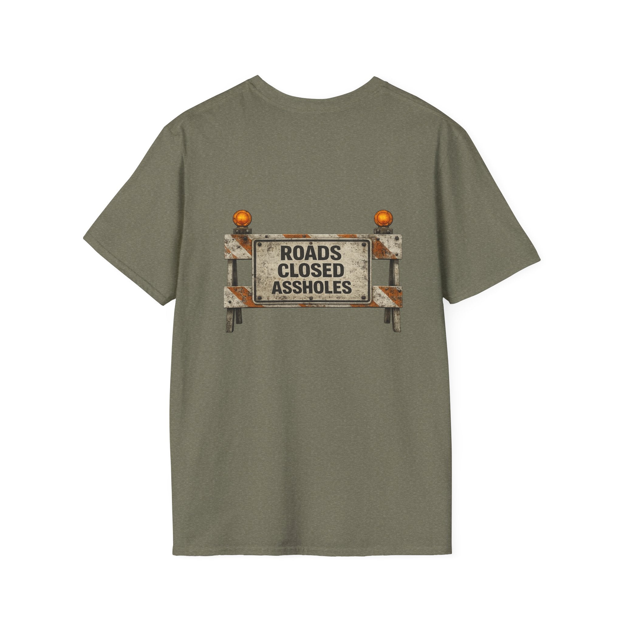 Roads Closed Assholes T-Shirt — Humorous Construction Sign Tee