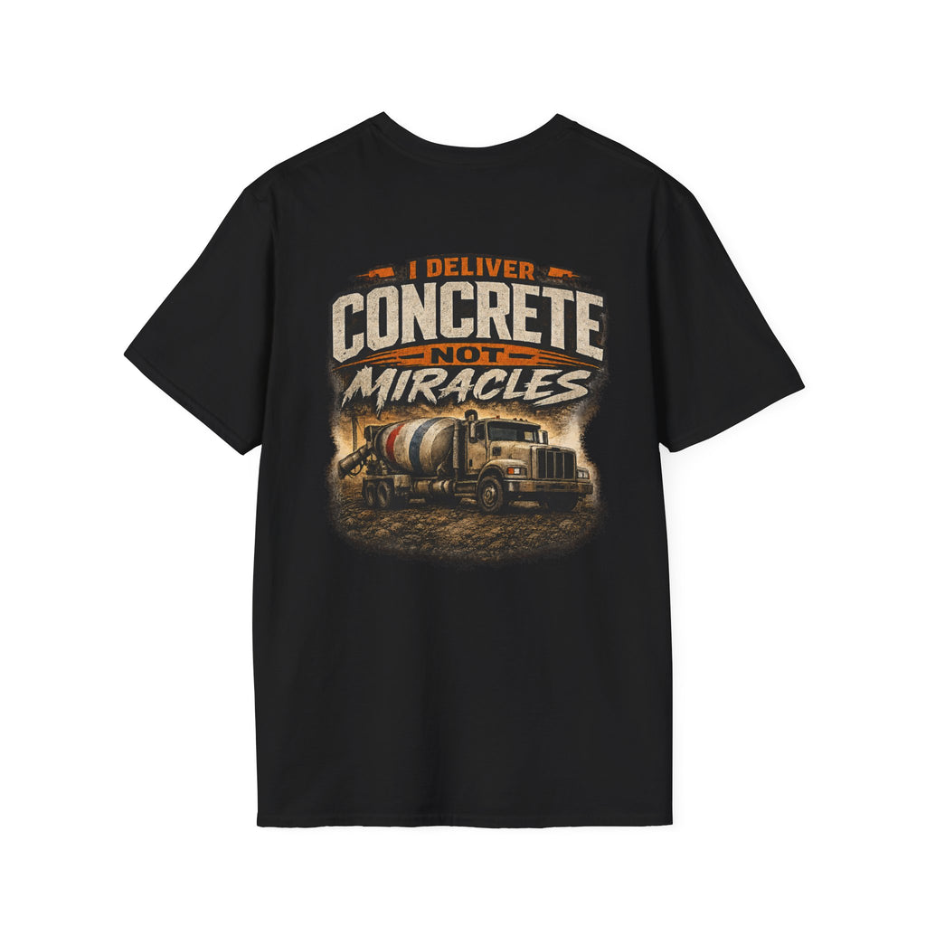 I Deliver Concrete Not Miracles T-Shirt | Funny Concrete Driver Shirt | Ready Mix Truck Driver Tee